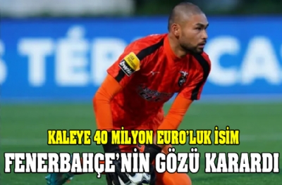 Fenerbahçe'nin gözü karardı! Kaleye 40 milyon euro'luk isim