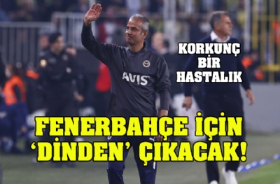 İsmail Hoca, Fenerbahçe için 'dinden' çıkacak! 'Korkunç bir hastalık'