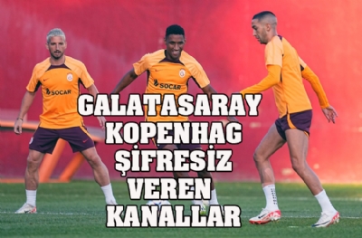Galatasaray - Kopenhag maçını şifresiz veren kanallar