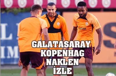 Galatasaray - Kopenhag naklen izle