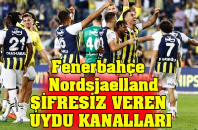 Fenerbahçe - Nordsjaelland maçını şifresiz veren uydu kanalları