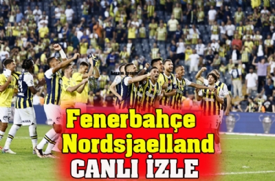 Fenerbahçe - Nordsjaelland canlı izle
