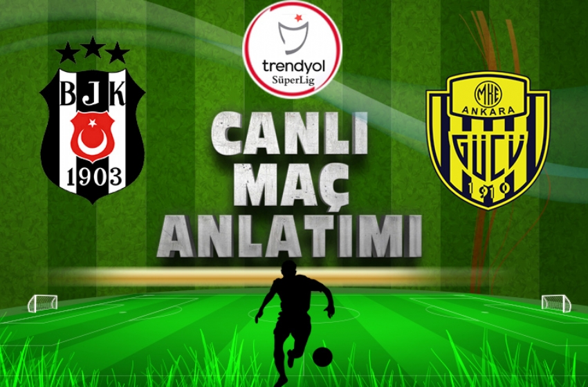 Beşiktaş - MKE Ankaragücü | CANLI