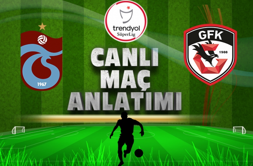 Trabzonspor - Gaziantep FK | CANLI