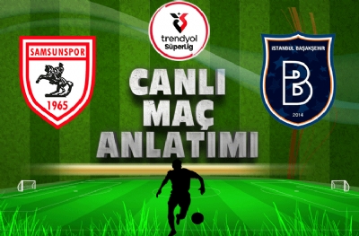 Samsunspor - Başakşehir (CANLI ANLATIM)