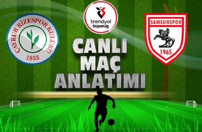 Rizespor-Samsunspor (CANLI)