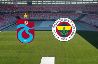 Trabzonspor ile Fenerbahçe karşı karşıya