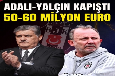 Serdal Adalı ve Sergen Yalçın anlaşamadı: 50-60 milyon euro