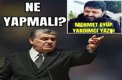  NE YAPMALI?