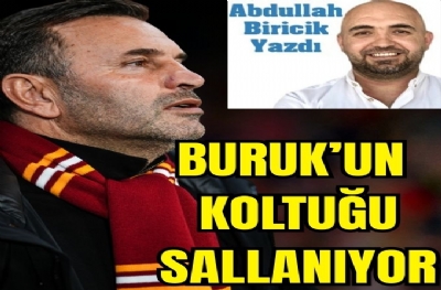 BURUK’UN KOLTUĞU SALLANIYOR