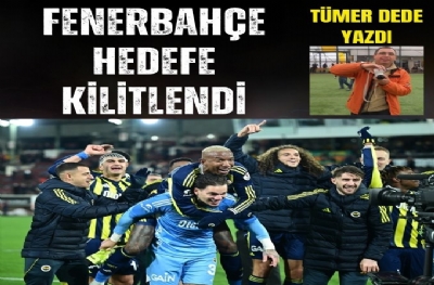 Fenerbahçe hedefe kilitlendi