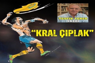 “Kral Çıplak”