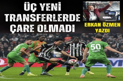 ÜÇ YENİ TRANSFERLERDE ÇARE OLMADI