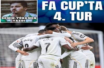 FA CUP’TA 4. TUR