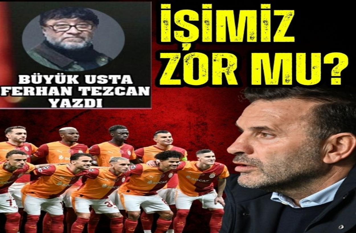 İŞİMİZ ZOR MU? 