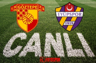 Göztepe - Eyüpspor | CANLI