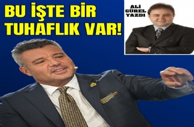 BU İŞTE BİR TUHAFLIK VAR!