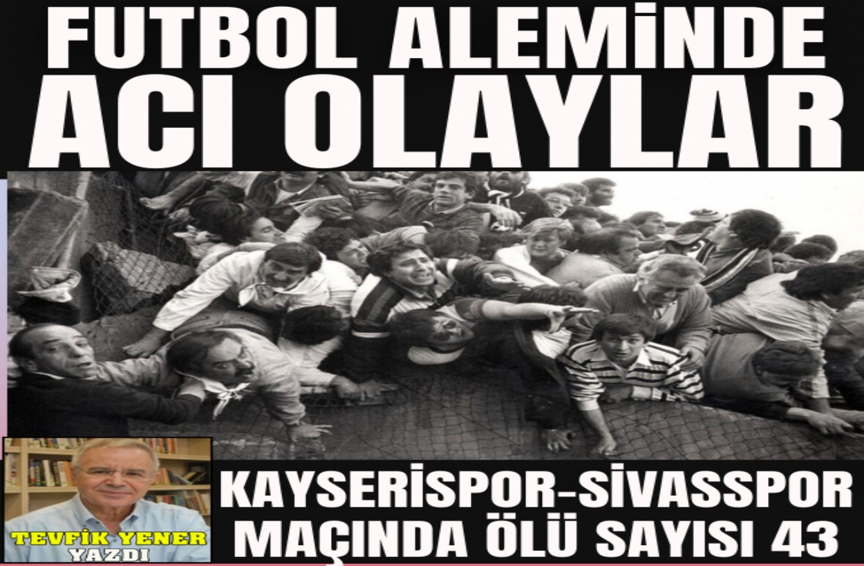 FUTBOL ALEMİNDE  ACI OLAYLAR